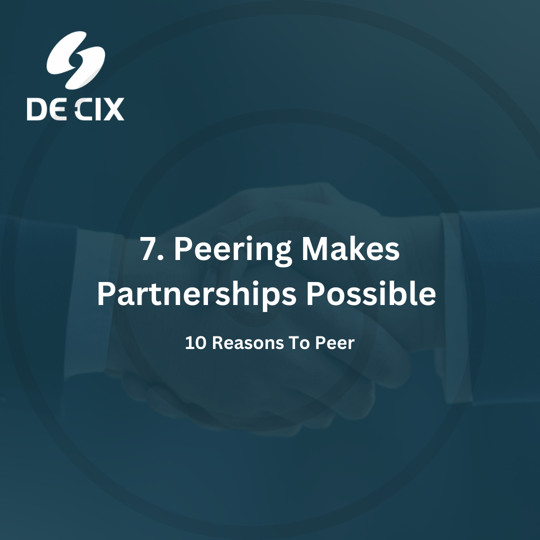 7. Peering Makes Partnerships Possible(10 Reasons To Peer)