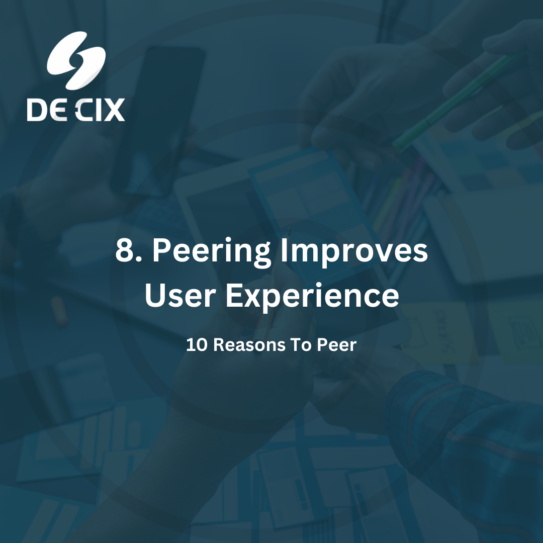 8. Peering Improves User Experience(10 Reasons To Peer)