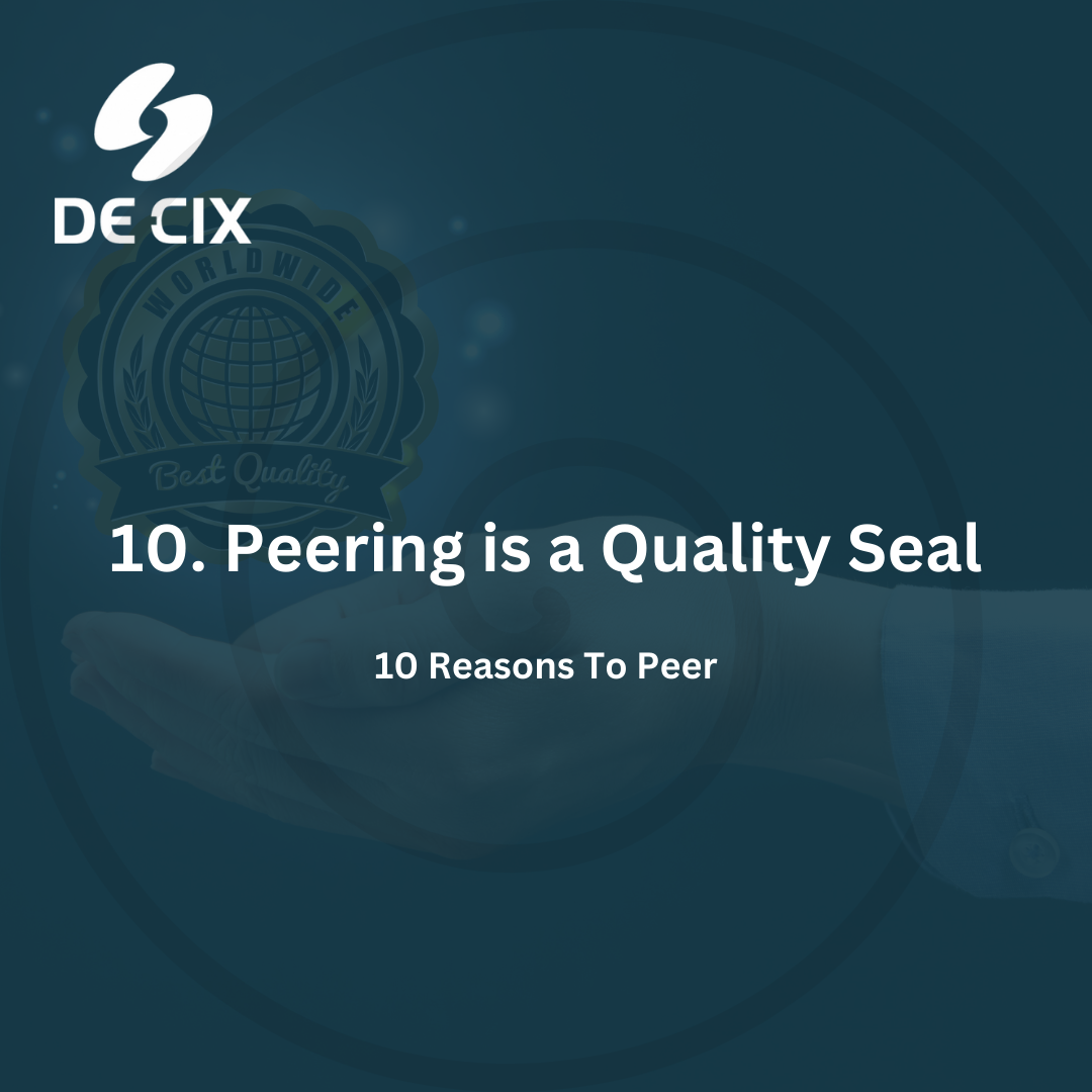 10. Peering is a Quality Seal(10 Reasons To Peer)