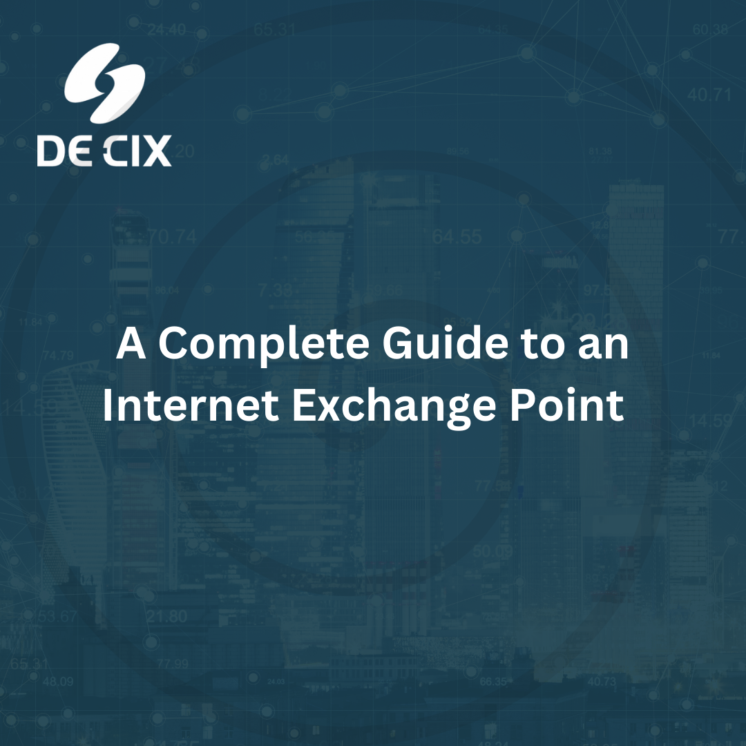 A Complete Guide to an Internet Exchange Point