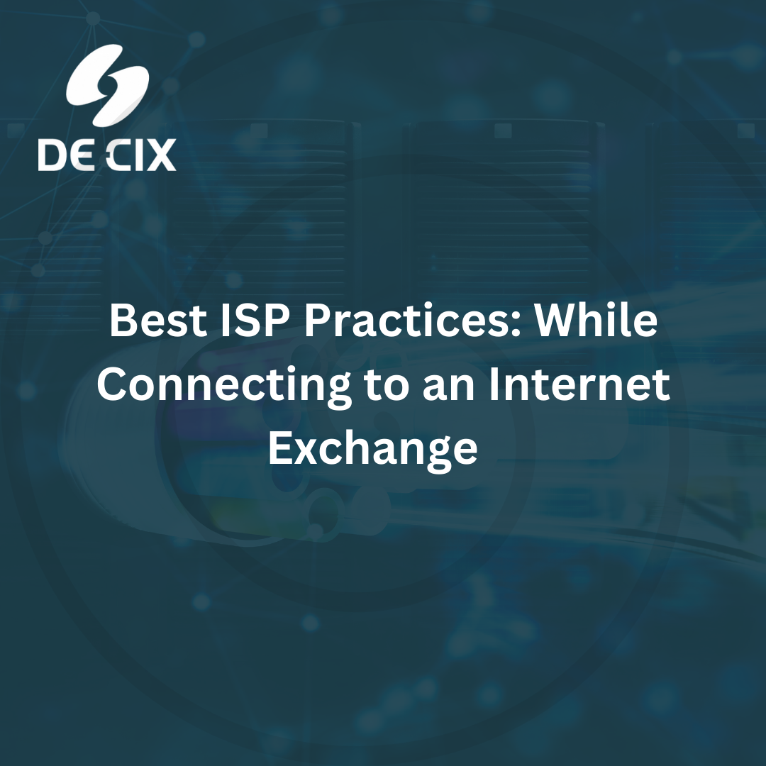 Best ISP Practices: While Connecting to an Internet Exchange